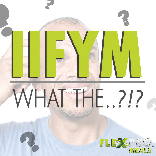 IIFYM Dieting: What the?